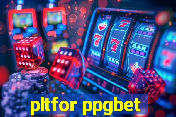 pltfor ppgbet